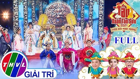 Táo xuân Tân Sửu 2021 FULL: Theo dấu Ngọc Hoàng