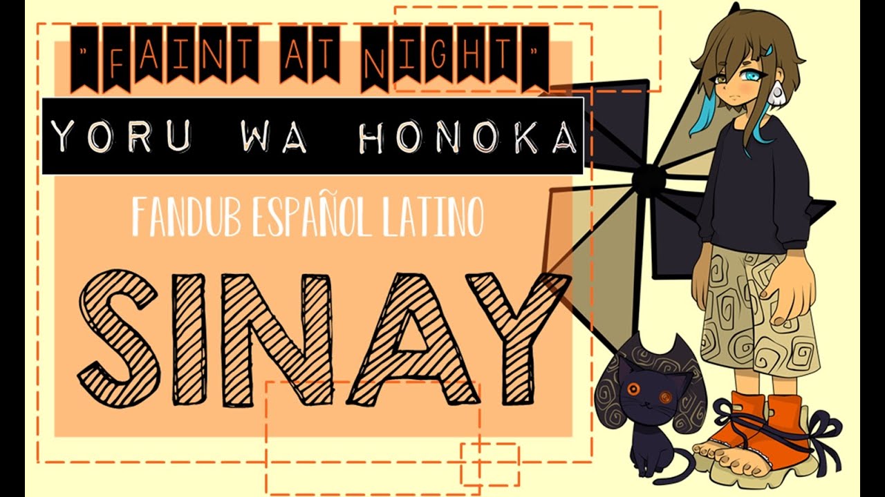 Yoru wa honoka「Faint at Night E ve」Fandub Español Latino【SINAY】