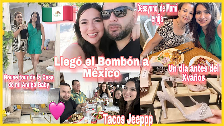 Llego mi Esposo a México 🇲🇽 Housetour de la casa de mi amiga Gaby,  xvaños