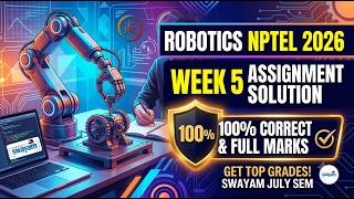 Robotics NPTEL Week 5 Assignment Solution 2026 | Get Full Marks! SWAYAM July Semester | 100% Correct