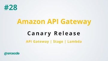 Canary release - Amazon API Gateway p28