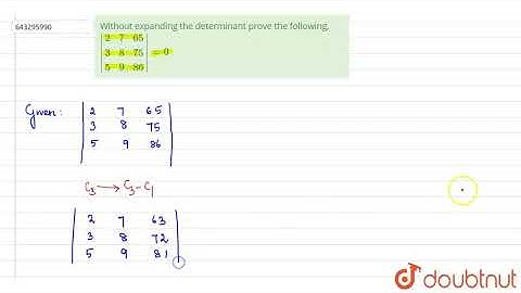 Without expanding  the determinant prove the following. br`|[2,7,65], | Class 12 Maths | Doubtnut