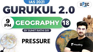 IAS 2021 | Gurukul 2.0 | Geography by Sumit Rathi | Pressure