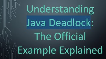 Understanding Java Deadlock: The Official Example Explained