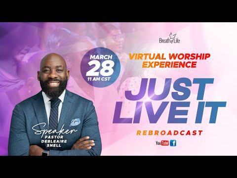 Just Live It | Pastor Debleaire Snell Virtual Worship Experience