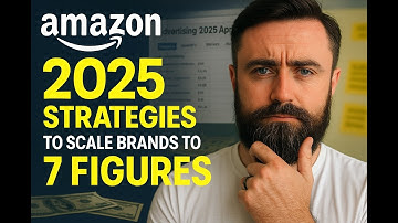 2025 Amazon Ad Strategies I Use to Scale Brands to 7 Figures