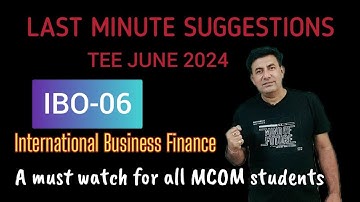 IBO-06 || INTERNATIONAL BUSINESS FINANCE || LAST MINUTE SUGGESTIONS ||
