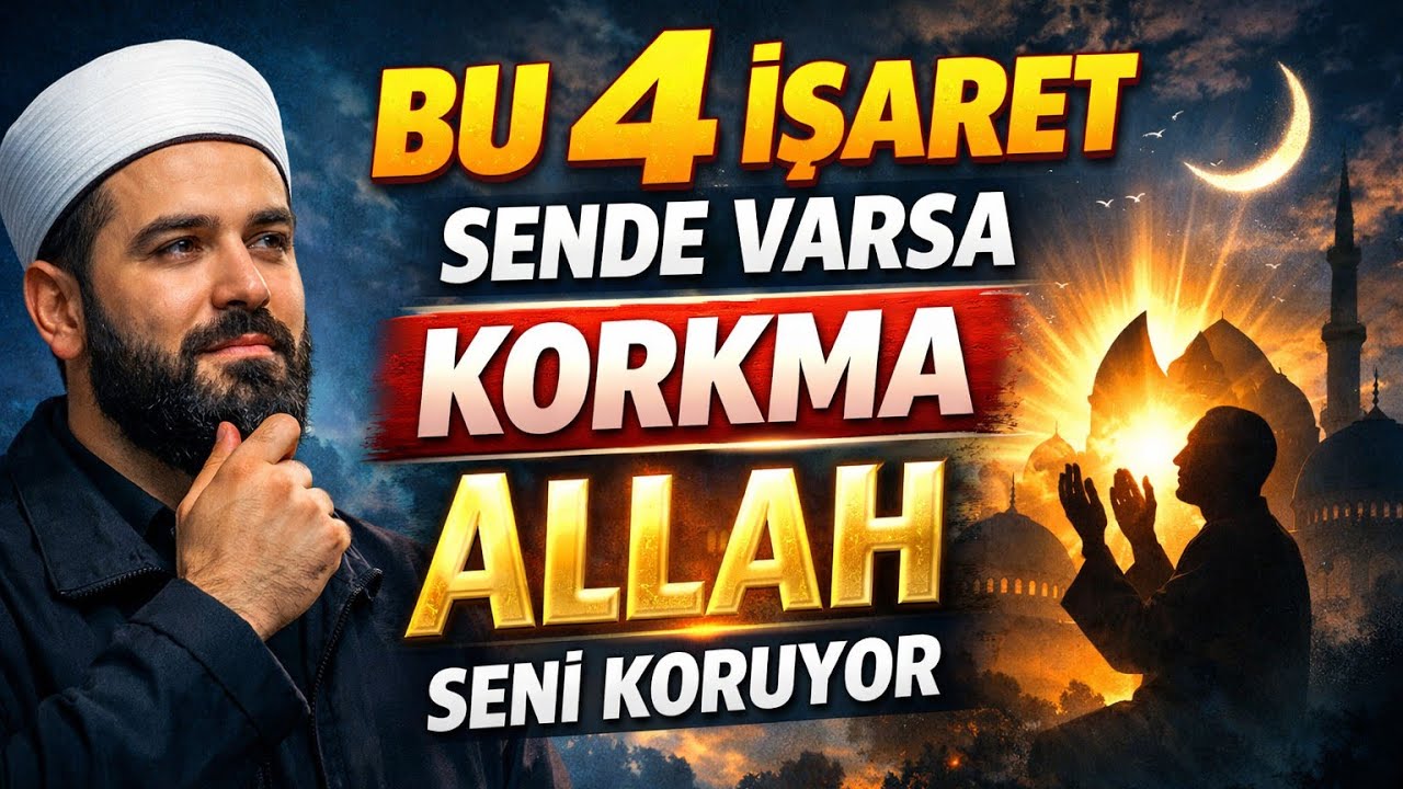 Bu 4 İşaret Sende Varsa Korkma Allah Seni Koruyor  - Volkan Aksoy