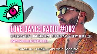 LOVE DANCE RADIO #002 (LIVE from Ibiza) w. DANNY SAGGERS