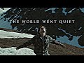 The world went quiet.