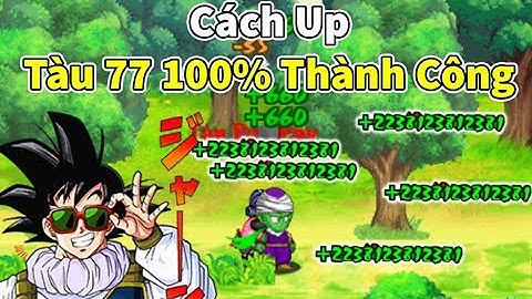 Ngọc Rồng Online-Thủ Thuật Úp Tàu 77 Mới Nhất 100% Thành Công