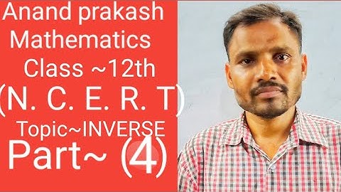 Anand Prakash mathematics class 12th Topic INVERSE Part (4)
