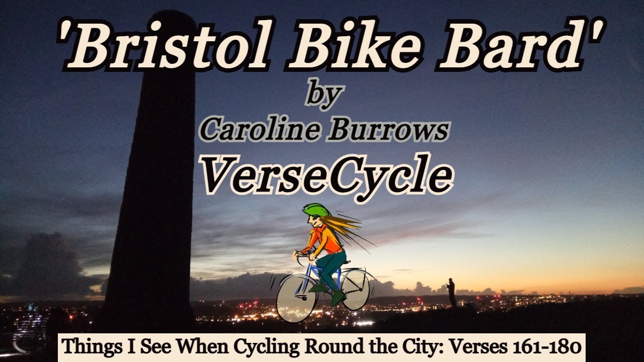 Bristol Bike Bard | Verses 161-180 | Cycling | Bristol | Caroline Burrows | VerseCycle | Cycle Poet