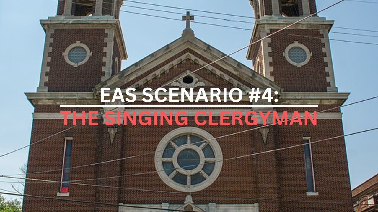EAS Scenario #4: The Singing Clergyman - YouTube