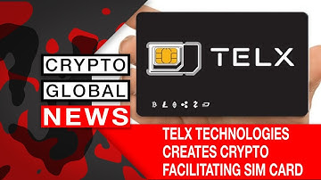 TELX TECHNOLOGIES CREATES CRYPTO FACILITATING SIM CARD
