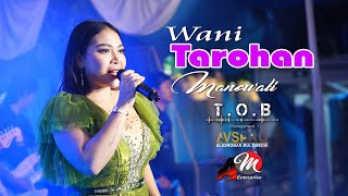 Wani Tarohan (Tarling) - Cover Manowati -  T.O.B Management Live Music