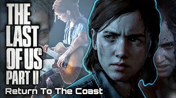 The Last of us 2 - Return to The Coast (Seattle Day 1) Chapter 32 - Gameplay Walkthrough