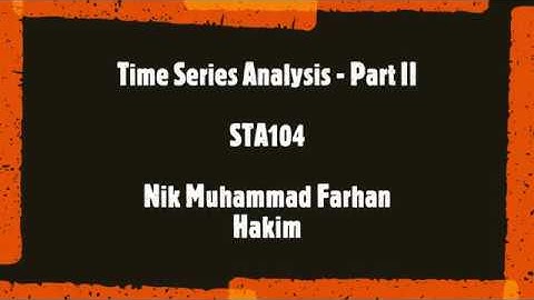 Time Series Analysis Part II STA104