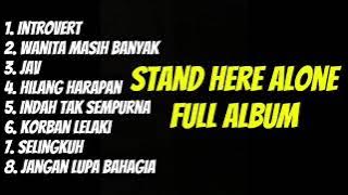 STAND HERE ALONE FULL ALBUM TANPA IKLAN