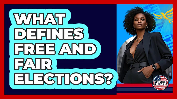 What Defines Free And Fair Elections?