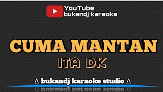 ITA DK - CUMA MANTAN | KARAOKE TARLING TANPA VOKAL // LIRIK 2021