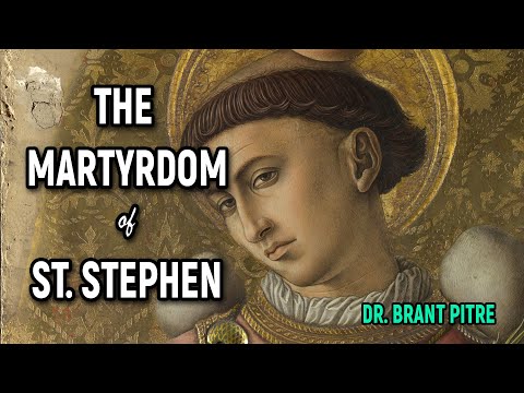 Who Was St. Stephen? The First Christian Martyr | Dr. Brant Pitre
