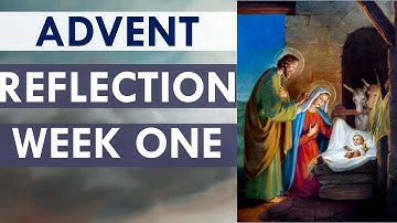 Reflection for Advent- Week 1