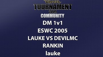 UT2004 DM 1v1 - ESWC 2005 - lauke vs devilmc - Rankin - lauke