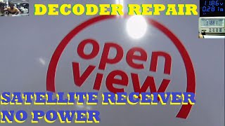 Open View Satellite Receiver/Decoder Not Turning On--Can We Fix it??