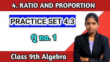 Practice set 4.3 class 9 algebra question no 1 | chapter 4 ratio and proportion maharashtra board