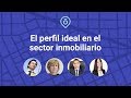 ¿Cómo es el perfil de agente inmobiliario que necesita el sector?