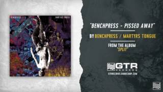 Benchpress - Pissed Away (GTR Records)