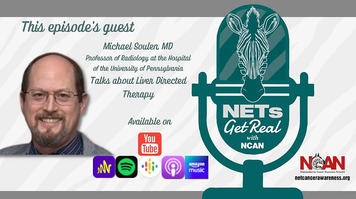 NETs Get Real with NCAN - Michael Soulen, MD Talks About Liver Directed Therapies