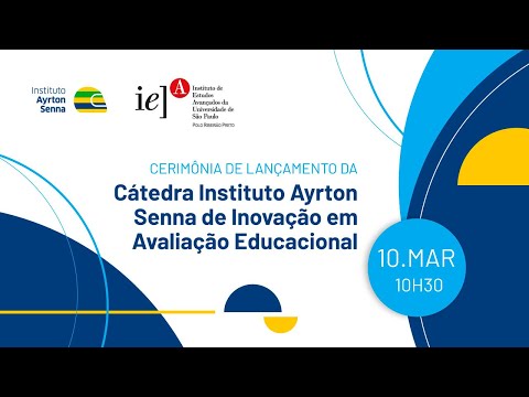 Cerimônia de lançamento da Cátedra Instituto Ayrton Senna de Inovação em Avaliação Educacional