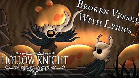 Hollow Knight - Broken Vessel With Lyrics