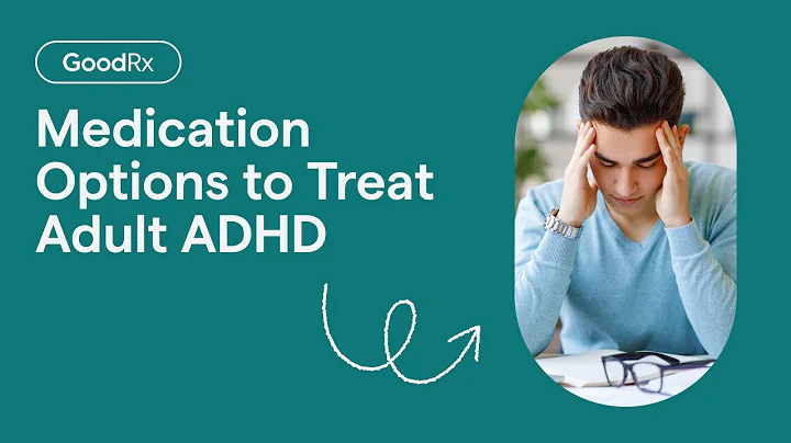Medication for Adult ADHD: Understanding Your Options | GoodRx