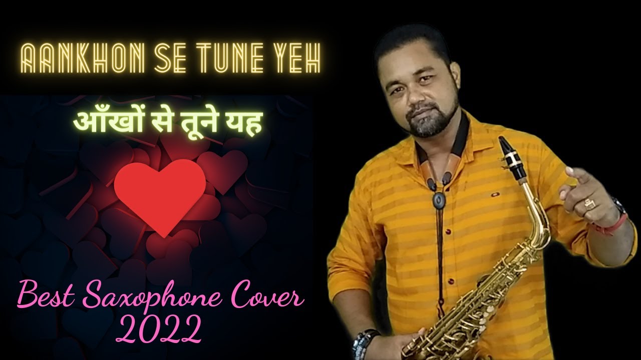 Aankhon Se Tune Yeh Kya Keh Diya Instrumental  Best Saxophone Cover 2022  Saxophone Songs Hindi