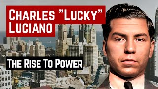 THE STORY OF LUCKY LUCIANO AND HIS RISE TO POWER