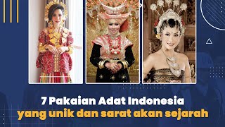 7 Pakaian Adat Indonesia yang unik dan sarat akan sejarah I Bahankainpedia