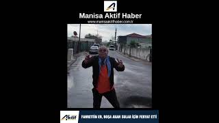 Manisalı Doktor Fahrettin er boşa akan sular için sitem etti!