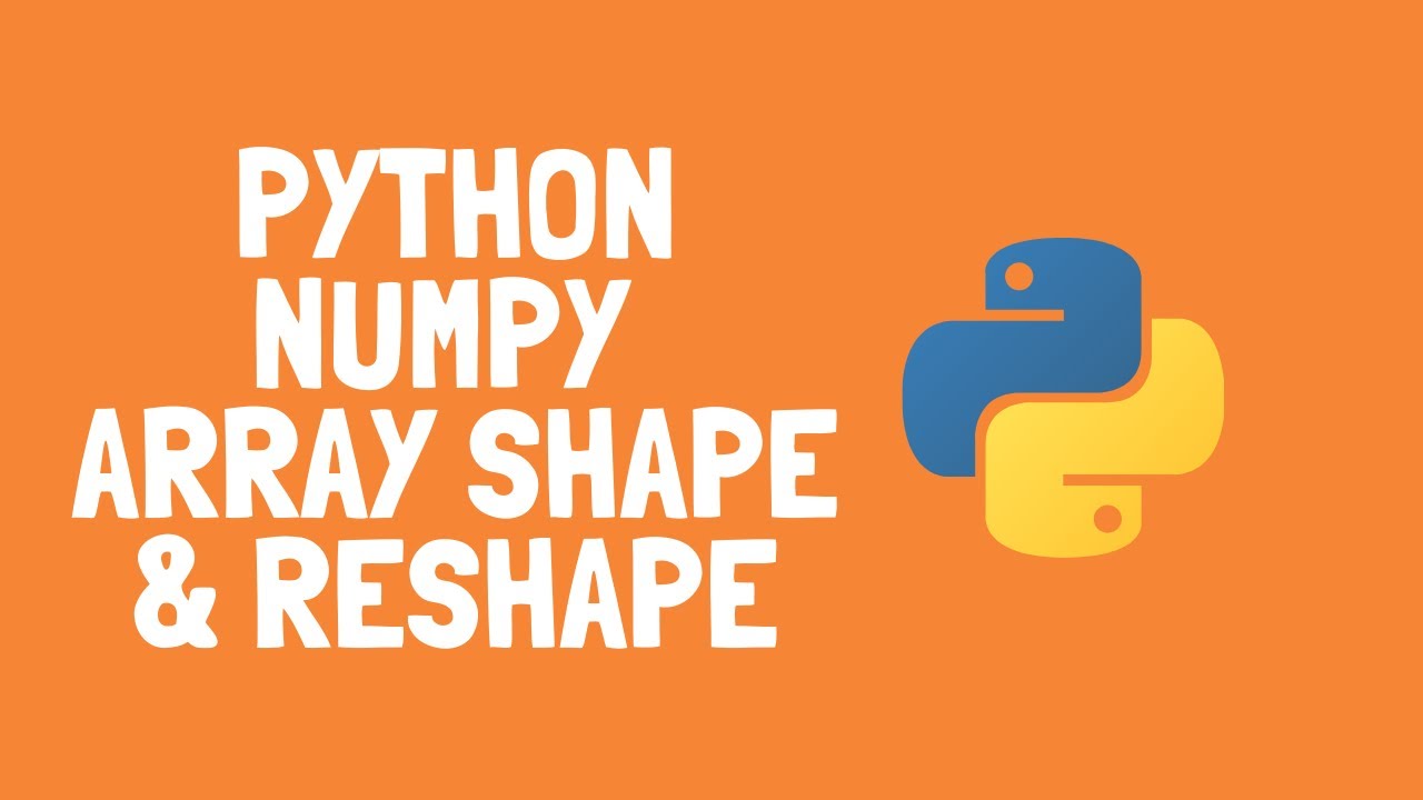 How To Use Shape And Reshape In Python Numpy YouTube How To Use Shape And Reshape In Python Numpy YouTube