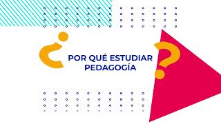 ¿Por Qué Estudiar Pedagogía?