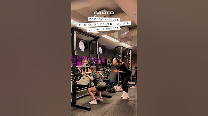POV: CONVENCES a TU AMIGA de VENIR al GYM el DÍA DE PRUEBA  #salterfitness