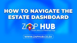 How to Navigate the ZAP HUB's Estate Dashboard