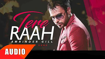 Tere Raah (Full Audio Song) | Amrinder Gill | Punjabi Song Collection | Speed Records