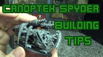 Canoptek Spyder building tips