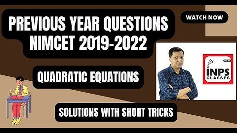 PYQ Quadratic Equation 2019 to 2022 NIMCET || INPS CLASSES || SHORT TRICKS ||