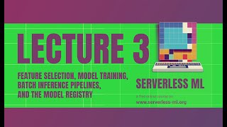 Lecture 03 - Feature Selection, Model Training, Batch Inference Pipelines, and the Model Registry