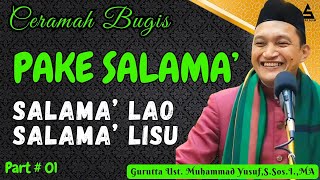 Download Lagu CERAMAH BUGIS TERBARU || PAKE SALAMA' || GURUTTA UST.MUHAMMAD YUSUF S.SOS.I.,MA || PART 01 MP3