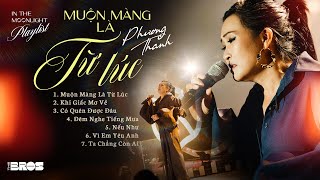 Phương Thanh Playlist | Muộn Màng Là Từ Lúc - Khi Giấc Mơ Về live at #inthemoonlight